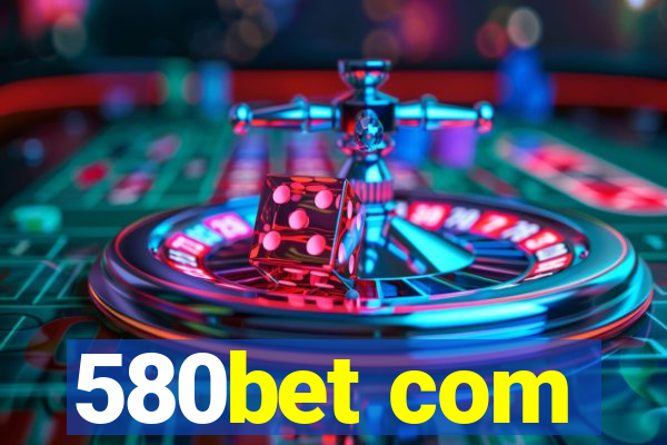 580bet com